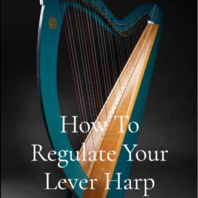 How To Regulate Your Lever Harp, Book One: The Loveland Lever